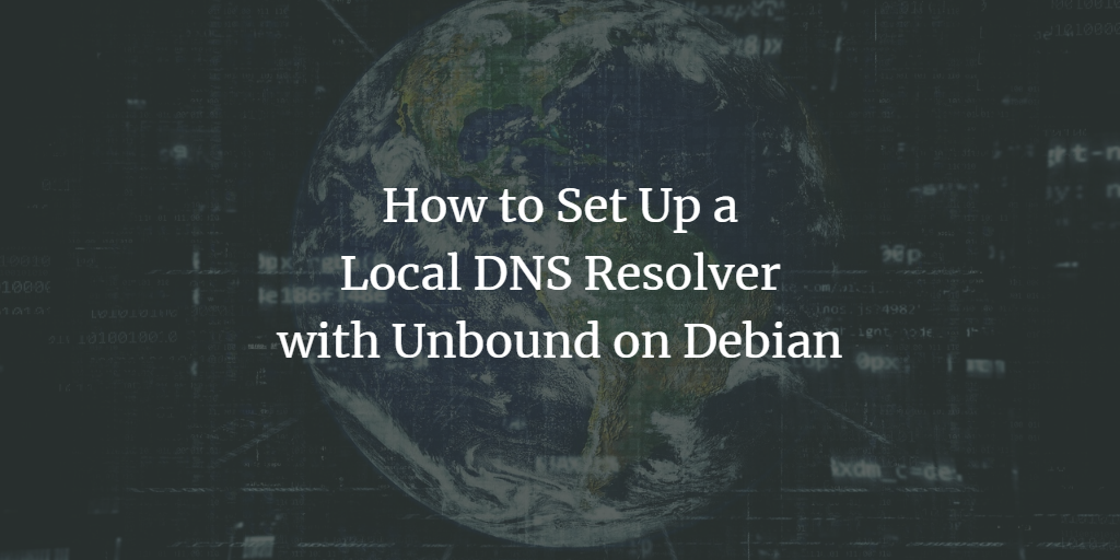 Unbound на Debian: локальный DNS с DoT
