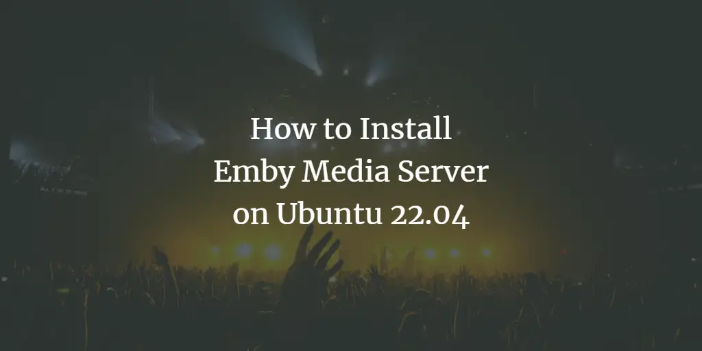 Emby на Ubuntu 22.04 — установка и защита