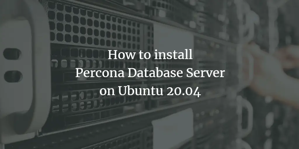 Как установить Percona Server на Ubuntu 20.04