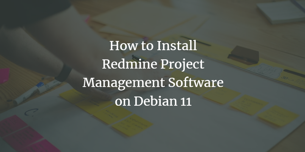 Установка Redmine на Debian 11 — шаг за шагом
