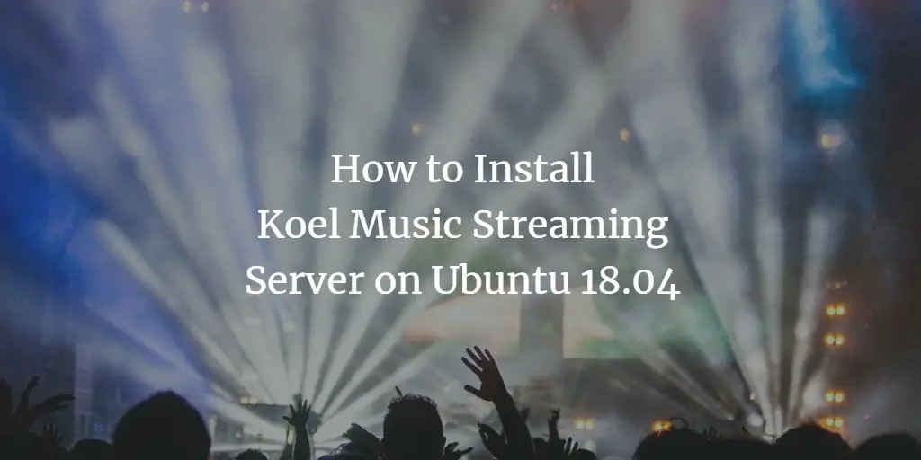 Установка Koel на Ubuntu 18.04