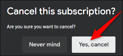 Подтверждение отмены «Yes, Cancel» в веб-интерфейсе Stadia