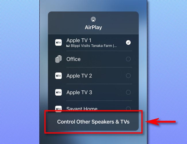 В меню AirPlay нажмите «Управлять другими динамиками и телевизорами».