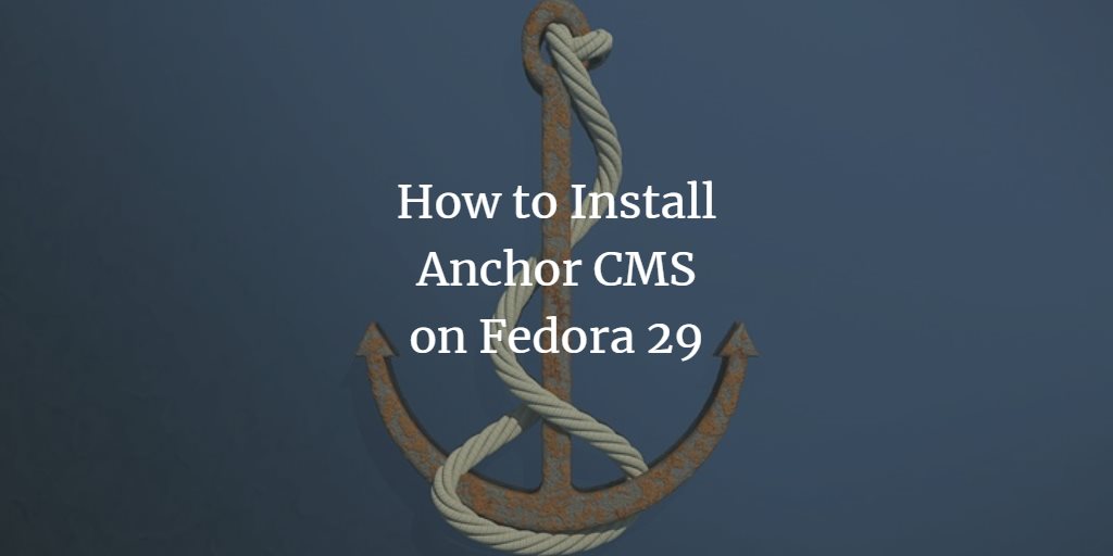 Установка Anchor CMS на Fedora 29
