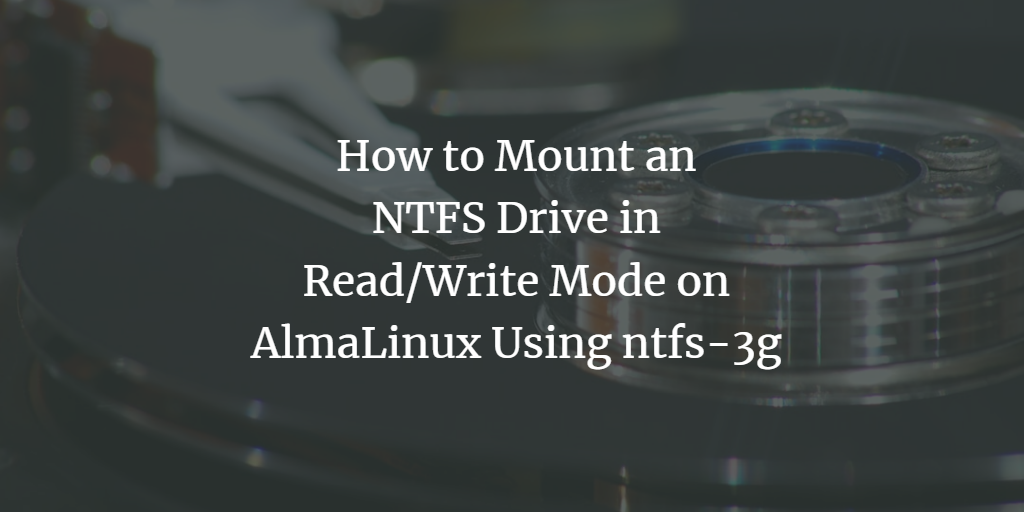 Подключение NTFS в режиме чтения/записи — AlmaLinux 9