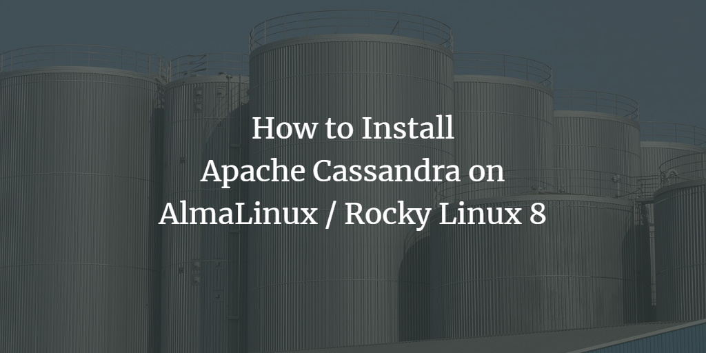 Apache Cassandra на AlmaLinux / Rocky Linux 8 — установка
