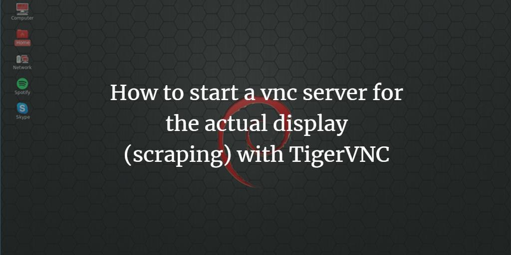 TigerVNC: доступ к реальному рабочему столу Linux