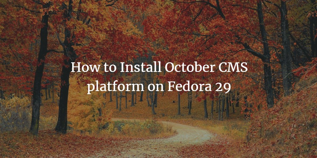 Установка October CMS на Fedora 29 — Nginx и MariaDB