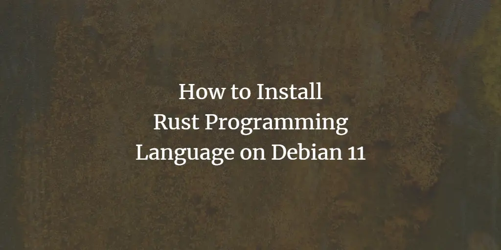 Установка Rust на Debian 11 через rustup