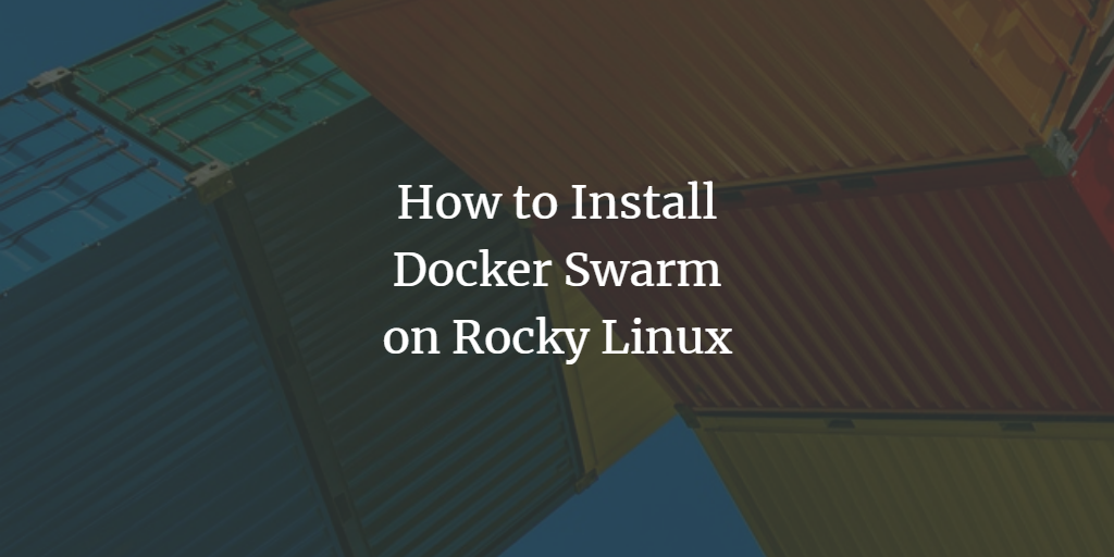 Docker Swarm на Rocky Linux — быстрый старт