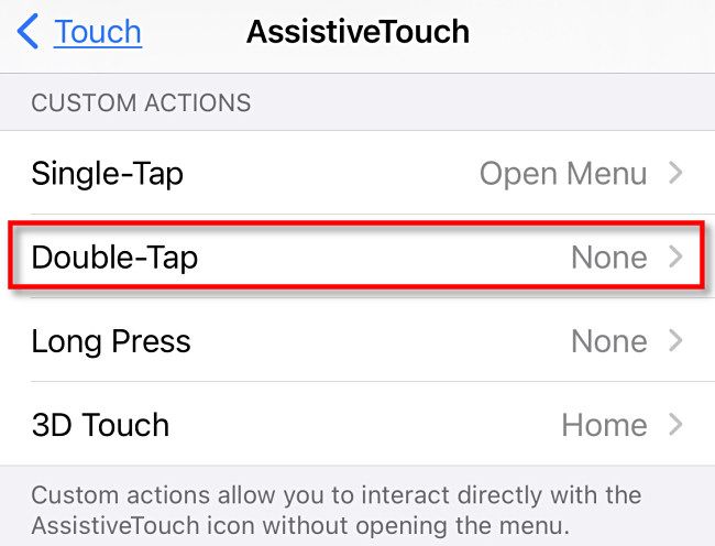 Select a Custom Action in AssistiveTouch settings.
