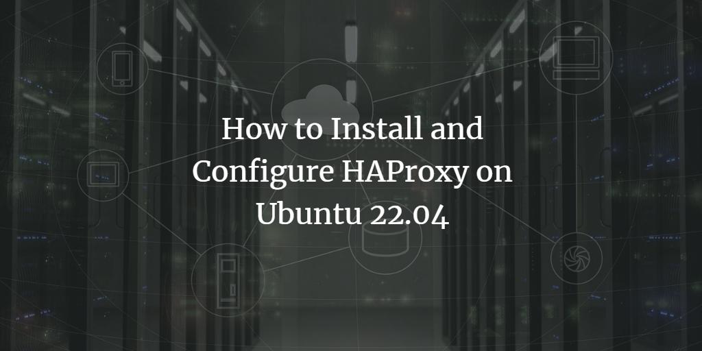 HAProxy на Ubuntu 22.04: установка и настройка