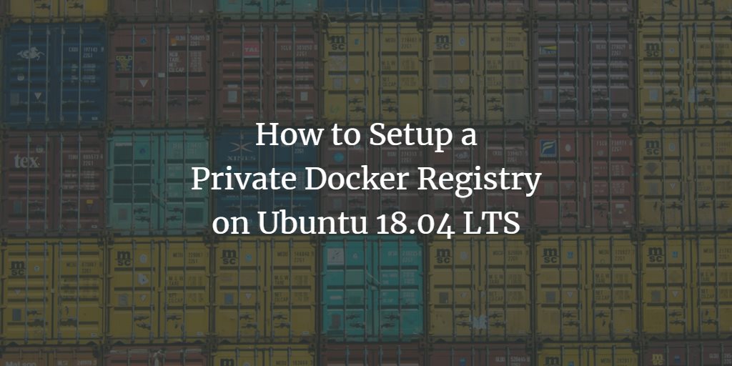 Приватный Docker Registry на Ubuntu 18.04