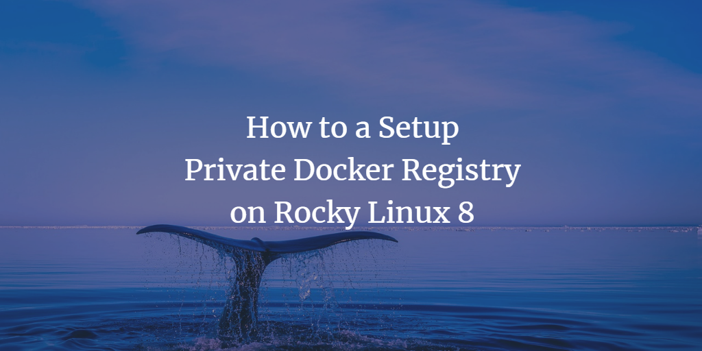 Приватный Docker-реестр на Rocky Linux 8