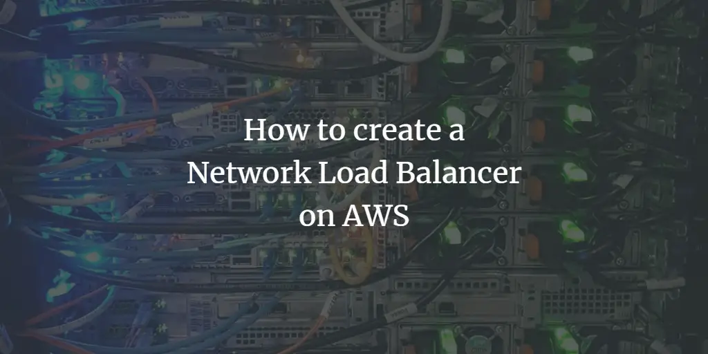 AWS Network Load Balancer — создание и настройка