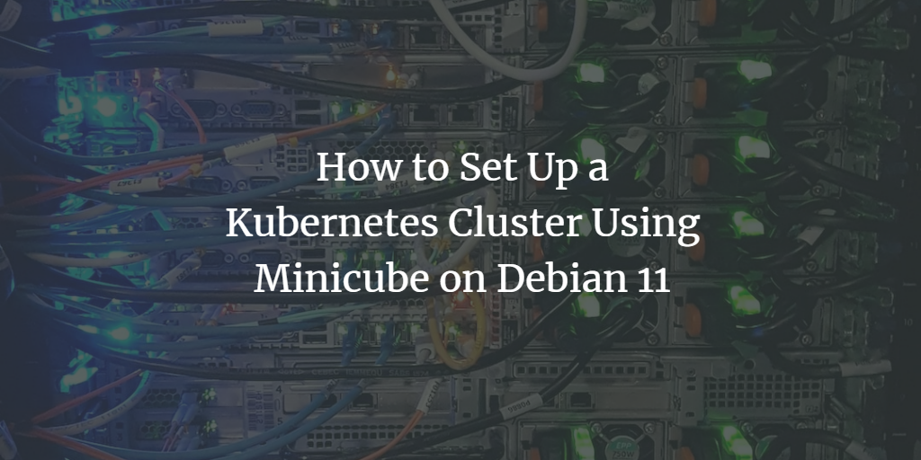 Minikube на Debian 11 — установка и запуск