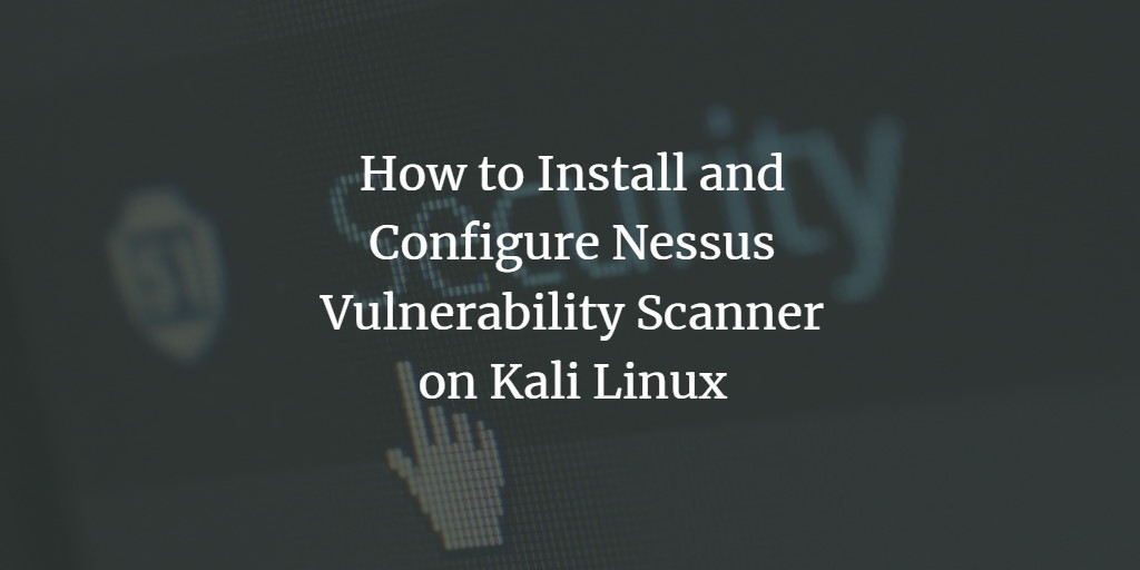 Nessus на Kali Linux — установка и настройка