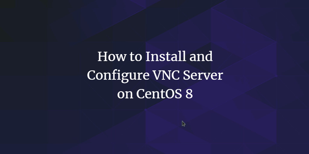 VNC на CentOS 8: установка и настройка