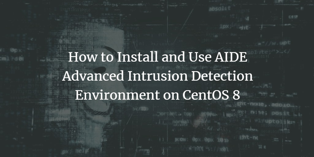 AIDE на CentOS 8 — установка и настройка