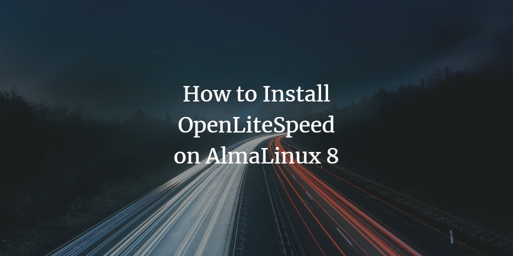 Установка OpenLiteSpeed на AlmaLinux 8