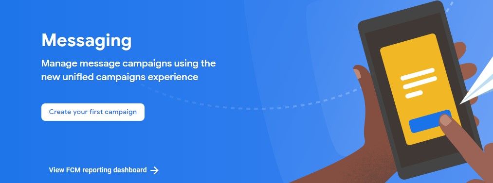 Кнопка 'Create your first campaign' в Firebase Cloud Messaging