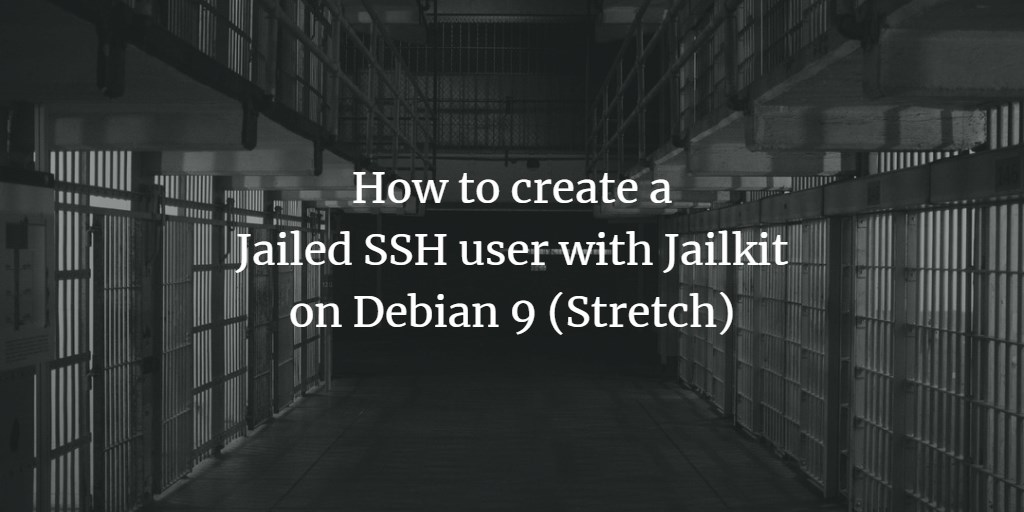 Установка и настройка Jailkit на Debian 9