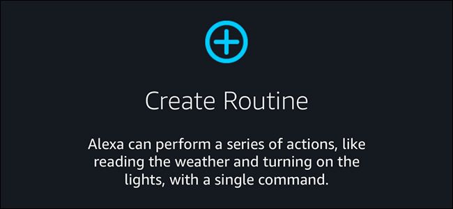 Настройка рутин Alexa: одна команда — сразу несколько действий