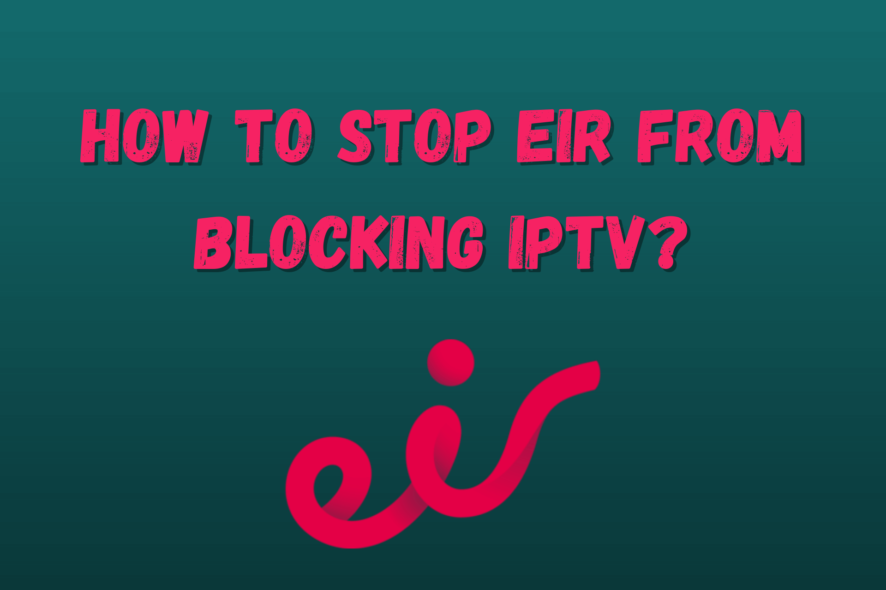 Обход блокировки IPTV eir через VPN