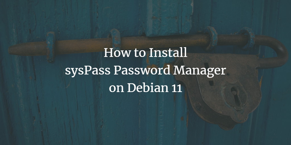 Установка sysPass на Debian 11 с HTTPS