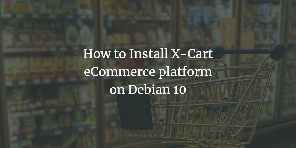 Установка X‑Cart 5 на Debian 10
