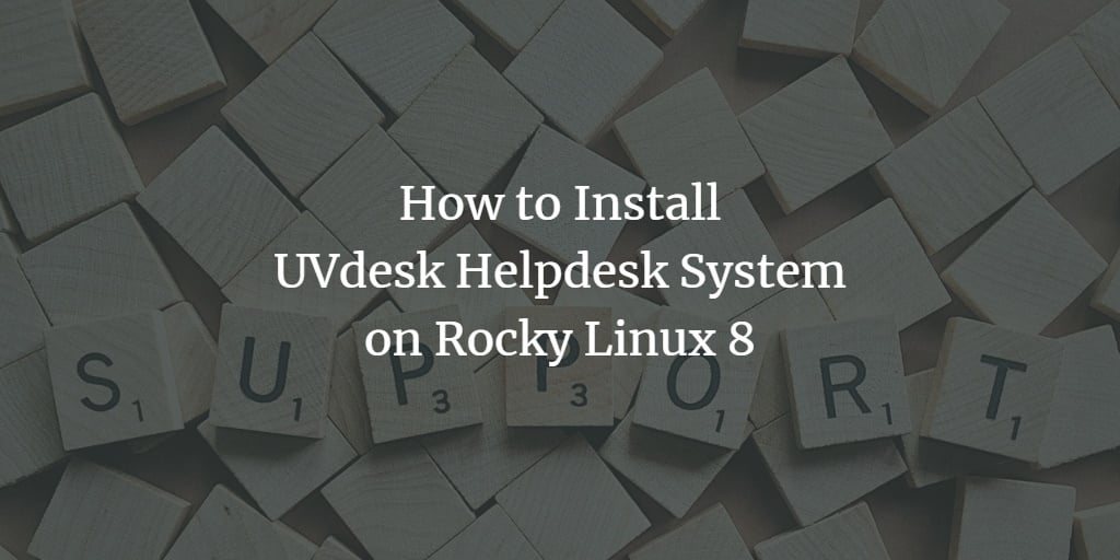 Установка UVdesk на Rocky Linux 8