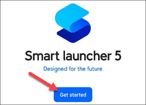 Нажмите «Начать» в Smart Launcher 5