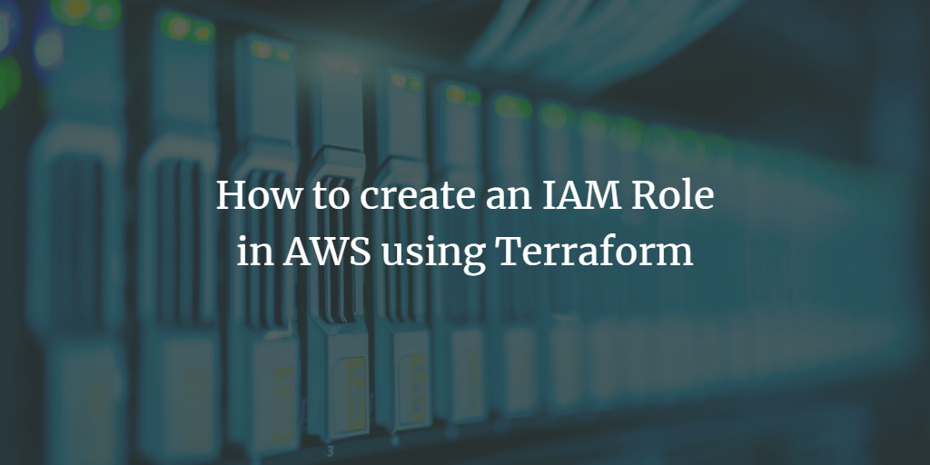 Terraform: создать IAM роль в AWS