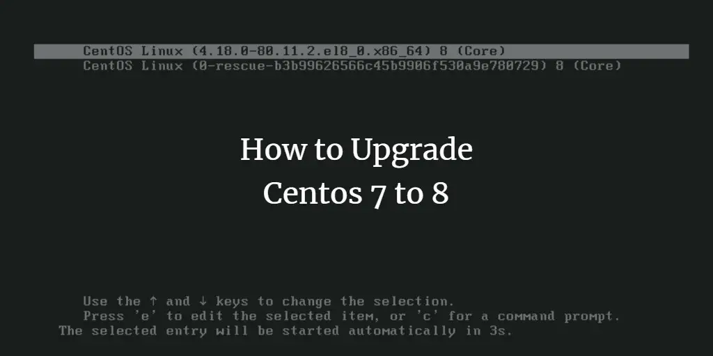 Aggiornare CentOS 7 a CentOS 8 — guida pratica