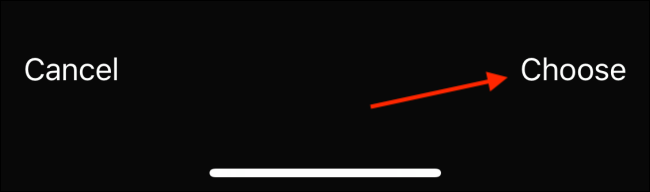Tap Choose
