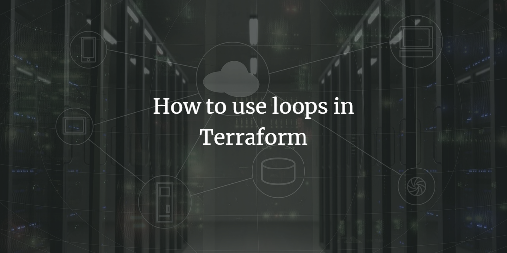 Циклы в Terraform: count, for и for_each