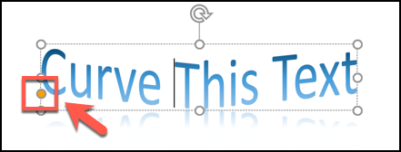 Move the yellow dot icon to change the path of a curved text object in PowerPoint