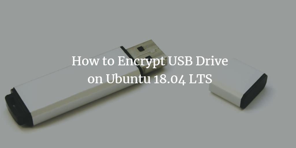 Шифрование USB в Ubuntu 18.04