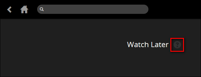 Иконка помощи на странице Watch Later