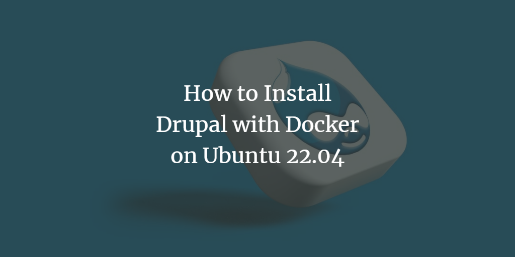 Установка Drupal в Docker на Ubuntu 22.04