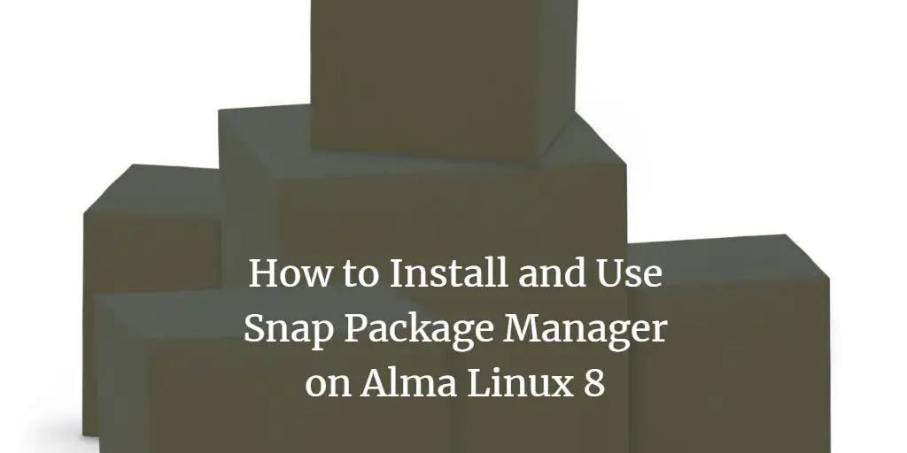 Snap на Alma Linux 8: установка и использование