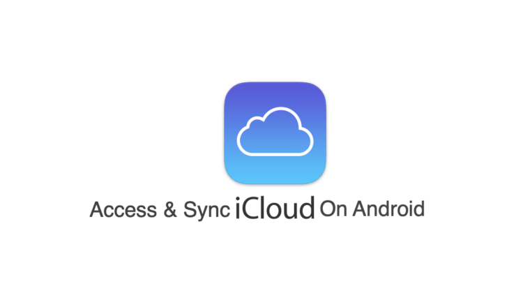 Как использовать iCloud на Android — полный гид