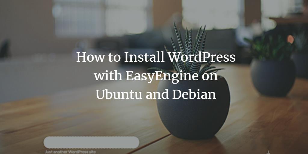 Установка WordPress с EasyEngine на Ubuntu/Debian