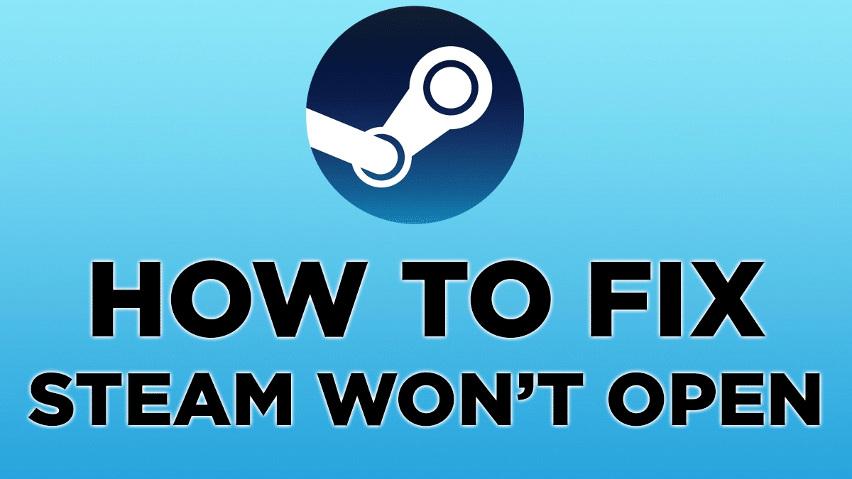 Steam ne s'ouvre pas — 10 solutions pratiques