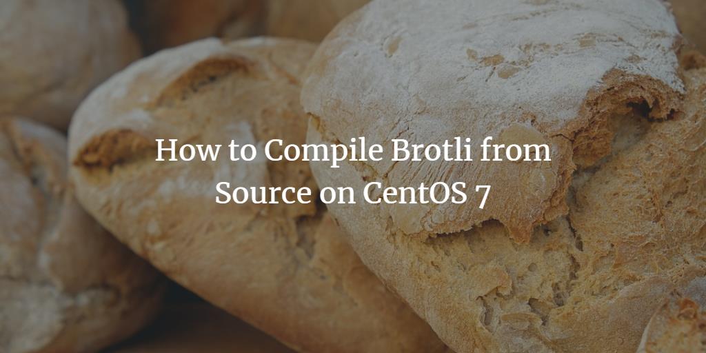 Brotli на CentOS 7: сборка из исходников