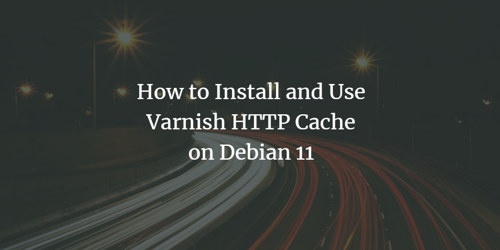 Установка Varnish Cache с Apache на Debian 11