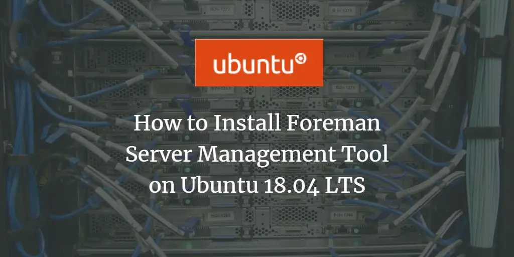 Установка Foreman на Ubuntu 18.04 — руководство