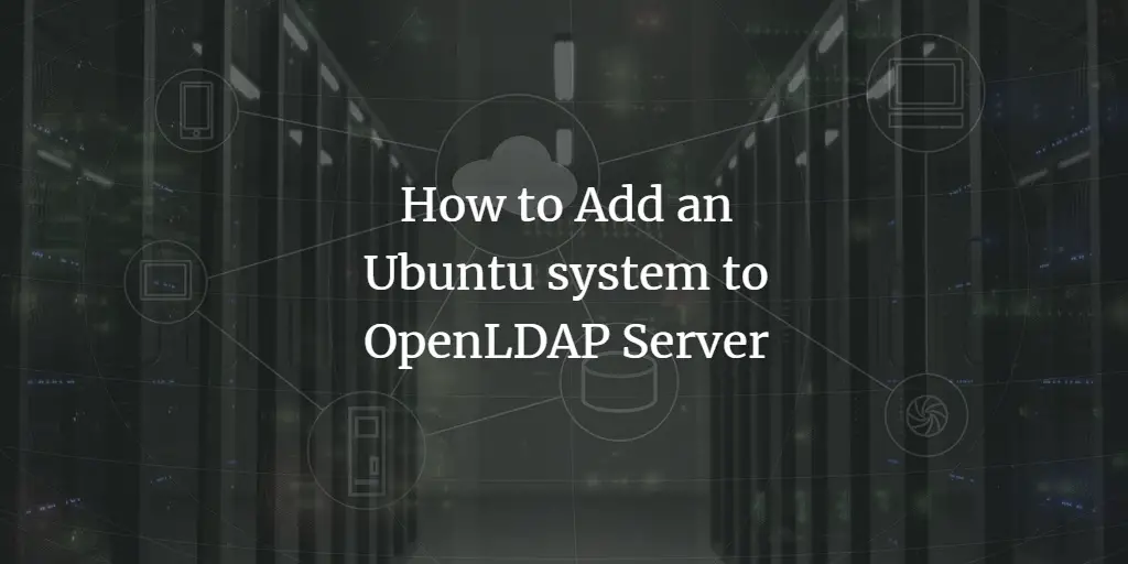 Добавление Ubuntu 20.04 клиента к OpenLDAP