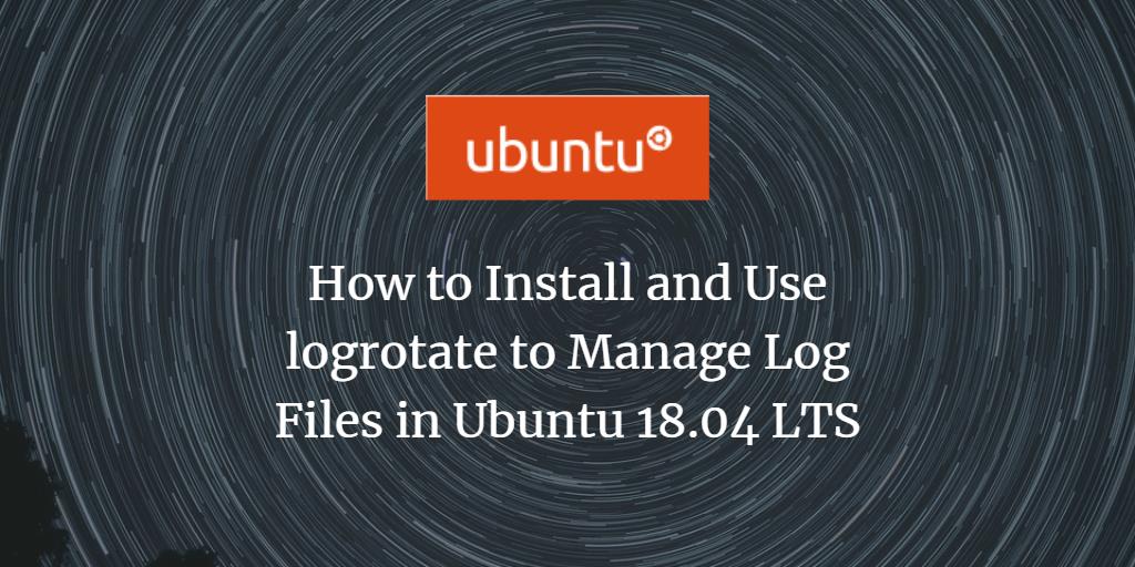 Logrotate на Ubuntu: настройка и тестирование