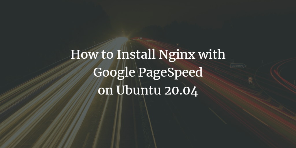 ngx_pagespeed для Nginx на Ubuntu 20.04
